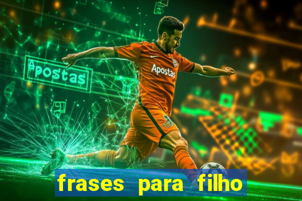 frases para filho jogador de futebol